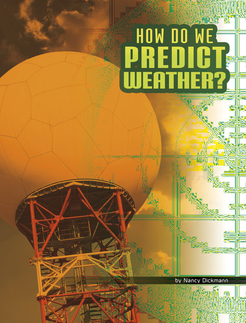 How Do We Predict Weather? - 9781977133489 by Nancy Dickmann, 9781977133489