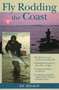 Fly Rodding the Coast by Ed Mitchell, 9780811726177