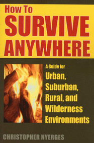 How to Survive Anywhere - 9780811733045 by Christopher Nyerges, 9780811733045
