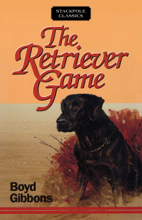 Retriever Game by Boyd Gibbons, 9780811737043