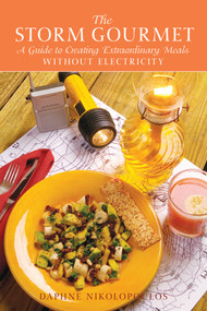The Storm Gourmet (A Guide to Creating Extraordinary Meals Without Electricity) by Daphne Nikolopoulos, 9781561643349