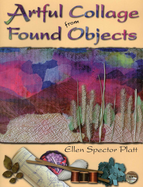 Artful Collage from Found Objects by Ellen Spector Platt, 9780811701198