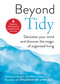 Beyond Tidy (Declutter Your Mind and Discover the Magic of Organized Living) by Annmarie Brogan, Marie Limpert, 9781631586033
