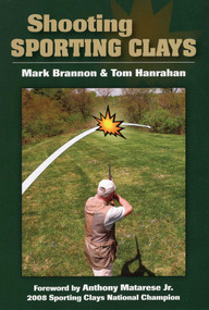 Shooting Sporting Clays by Mark Brannon, Tom Hanrahan, 9780811706186