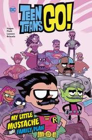 My Little Mustache and Family Plan by Merrill Hagan, Sholly Fisch, Jeremy Lawson, Dario Brizuela, Wes Abbott, Dan Hipp, 9781496599438