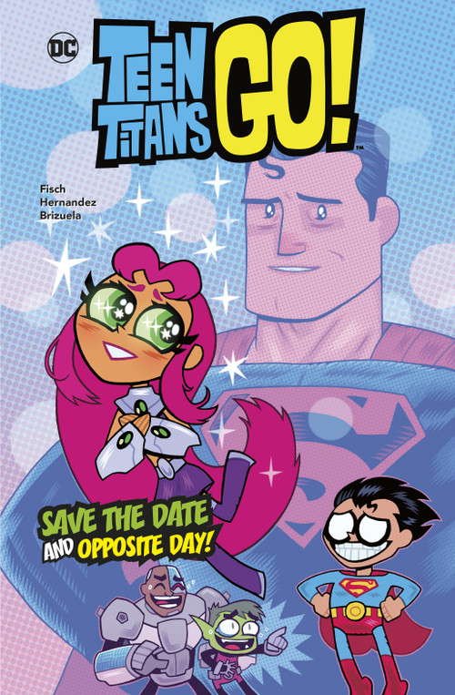 Save the Date and Opposite Day! by Sholly Fisch, Lea Hernandez, Dario Brizuela, Jeremy Lawson, Wes Abbott, Dan Hipp, 9781496599445