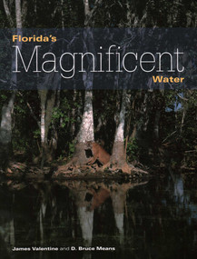 Florida's Magnificent Water by James Valentine, D. Bruce Means, 9781561647200