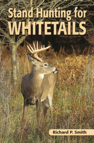 Stand Hunting for Whitetails by Richard P. Smith, 9780811731324