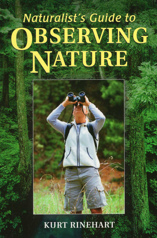 Naturalist's Guide to Observing Nature by Kurt Rinehart, 9780811732680