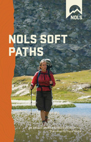 NOLS Soft Paths by David Cole, Rich Brame, Dana Watts, 9780811706841