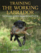 Training the Working Labrador by Jeremy Hunt, 9780811713191