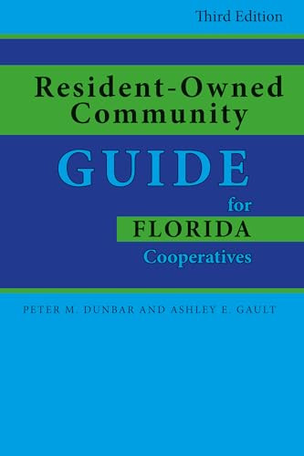 Resident-Owned Community Guide for Florida Cooperatives by Ashley E. Gault, Peter M. Dunbar, 9781561647262