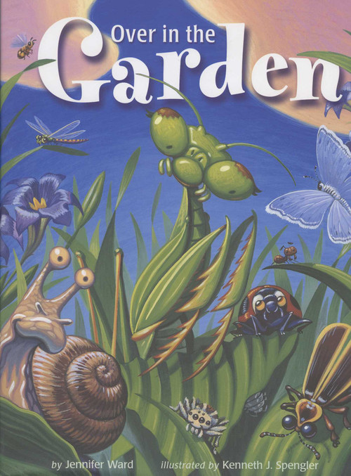 Over in the Garden by Jennifer Ward, Kenneth J. Spengler, 9780873587938