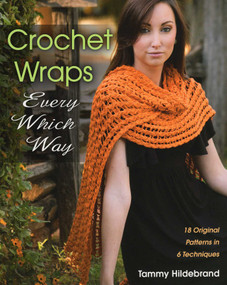 Crochet Wraps Every Which Way by Tammy Hildebrand, 9780811711838