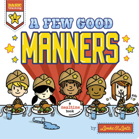 A Few Good Manners by Donald Lemke, Bob Lentz, 9781684460656