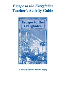 Escape to the Everglades Teacher's Activity Guide by Edwina Raffa, Annelle Rigsby, 9781561643622