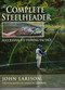 Complete Steelheader by John Larison, James R. Larison, 9780811734660