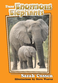 Those Enormous Elephants - 9781561645152 by Sarah Cussen, Steve Weaver, 9781561645152