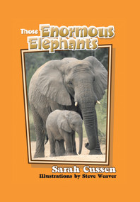 Those Enormous Elephants - 9781561645152 by Sarah Cussen, Steve Weaver