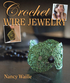 Crochet Wire Jewelry by Nancy Waille, 9780811710541