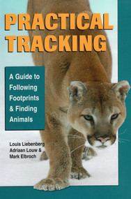 Practical Tracking by Mark Elbroch, Louis Liebenberg, Adriaan Louw, 9780811736275
