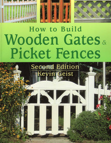 How to Build Wooden Gates & Picket Fences by Kevin Geist, 9780811707664