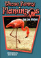 Those Funny Flamingos by Jan Lee Wicker, Steve Weaver, 9781561642953