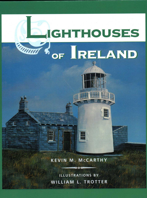 Lighthouses of Ireland by Kevin M McCarthy, William L Trotter, 9781561641314