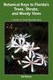Botanical Keys to Florida's Trees, Shrubs, and Woody Vines by Gil Nelson, 9781561644995