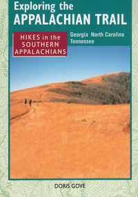 Exploring the Appalachian Trail: Hikes in the Southern Appalachians by Doris Gove, 9780811726689