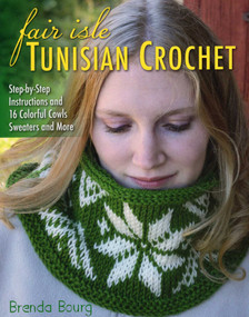 Fair Isle Tunisian Crochet by Brenda Bourg, 9780811715386