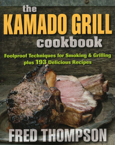 Kamado Grill Cookbook by Fred Thompson, 9780811714686