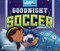 Goodnight Soccer - 9781684362318 by Michael Dahl, Christina E. Forshay, 9781684362318
