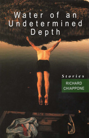 Water of an Undetermined Depth by Richard Chiappone, 9780811700337