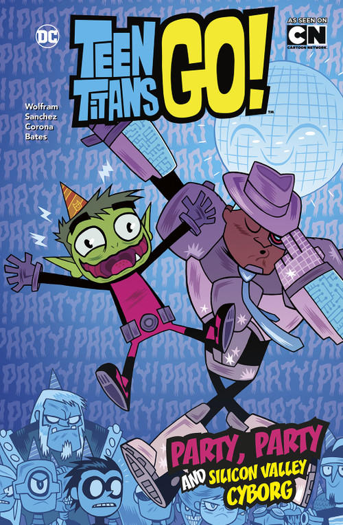 Party, Party and Silicon Valley Cyborg by Amy Wolfram, Ricardo Sanchez, Jorge Corona, Ben Bates, 9781496579959