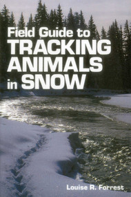Field Guide to Tracking Animals in Snow by Louise R. Forrest, Denise Casey, 9780811722407