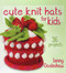 Cute Knit Hats for Kids by Jenny Occleshaw, 9780811712545