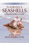 Florida's Seashells (A Beachcomber's Guide) by Blair Witherington, 9781561649822