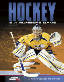 Hockey Is a Numbers Game (A Fan's Guide to Stats) by Shane Frederick, 9781543506075