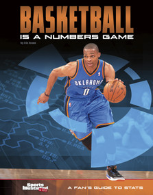Basketball Is a Numbers Game (A Fan's Guide to Stats) by Eric Braun, 9781543506082