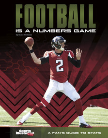 Football Is a Numbers Game (A Fan's Guide to Stats) by Shane Frederick, 9781543506105