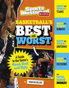 Basketball's Best and Worst (A Guide to the Game's Good, Bad, and Ugly) by Sean McCollum, 9781543506129