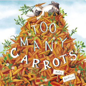 Too Many Carrots - 9781684360055 by Katy Hudson, Katy Hudson, 9781684360055
