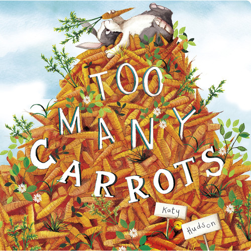 Too Many Carrots - 9781684360055 by Katy Hudson, Katy Hudson, 9781684360055
