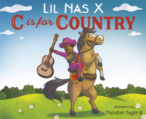 C Is for Country by Lil Nas X, Theodore Taylor III, 9780593300787