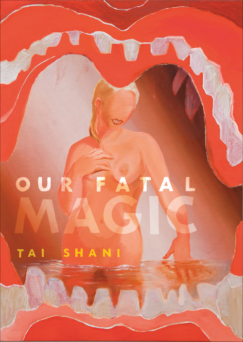 Our Fatal Magic by Tai Shani, Bridget Crone, 9781907222818