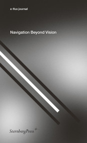 Navigation Beyond Vision by E-Flux Journal, 9783956795657