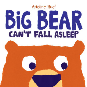 Big Bear Can't Fall Asleep by Adeline Ruel, Adeline Ruel, 9789888341498