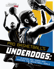 Pro Basketball's Underdogs (Players and Teams Who Shocked the Basketball World) by Eric Braun, 9781515780465