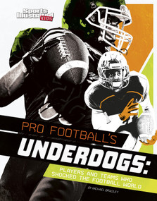 Pro Football's Underdogs (Players and Teams Who Shocked the Football World) by Michael Bradley, 9781515780489
